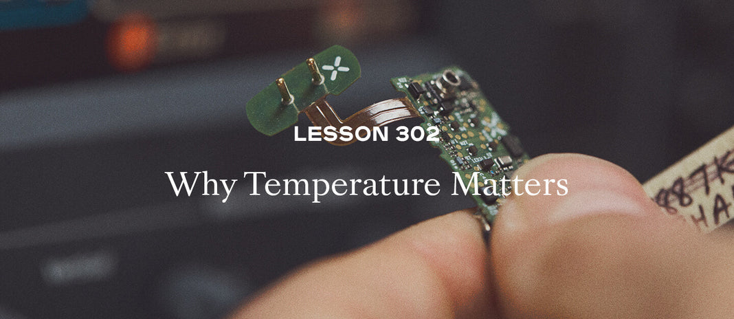 PAX Academy – Lesson 302: Why Temperature Matters
